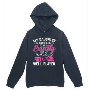 My Daughter Is Turning Out To Be Exactly Like Me Mom Gift Urban Pullover Hoodie