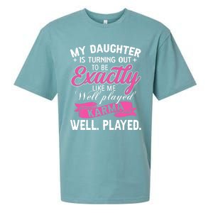 My Daughter Is Turning Out To Be Exactly Like Me Mom Gift Sueded Cloud Jersey T-Shirt