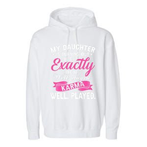 My Daughter Is Turning Out To Be Exactly Like Me Mom Gift Garment-Dyed Fleece Hoodie