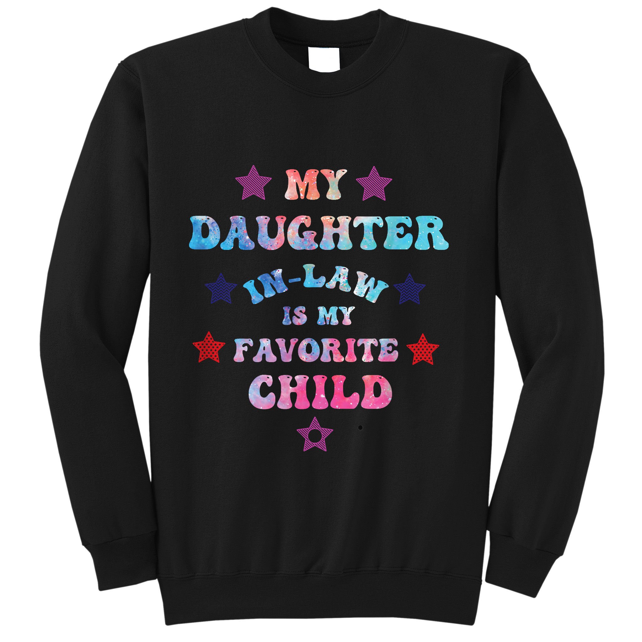 My Daughter In Law Is My Favorite Child Fathers Day In Law Sweatshirt