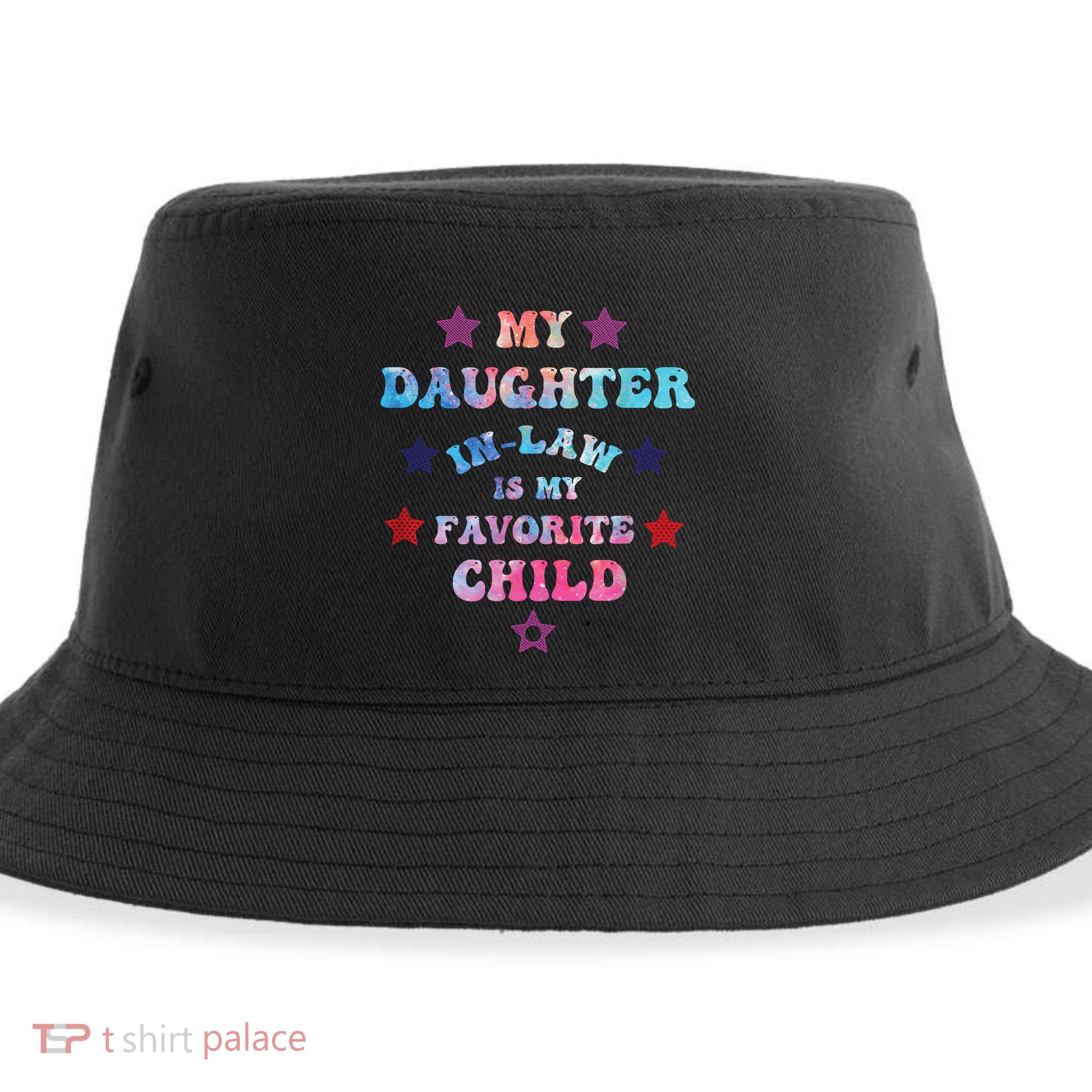 My Daughter In Law Is My Favorite Child Fathers Day In Law Sustainable Bucket Hat