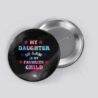 My Daughter In Law Is My Favorite Child Fathers Day In Law Button