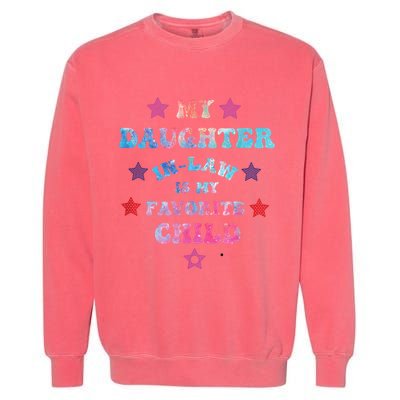 My Daughter In Law Is My Favorite Child Fathers Day In Law Garment-Dyed Sweatshirt