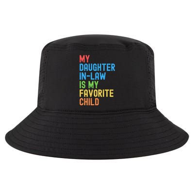 My Daughter In Law Is My Favorite Child Funny Family Humor Engagement Party Cool Comfort Performance Bucket Hat