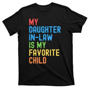 My Daughter In Law Is My Favorite Child Funny Family Humor Engagement Party T-Shirt