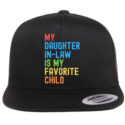 My Daughter In Law Is My Favorite Child Funny Family Humor Engagement Party Flat Bill Trucker Hat