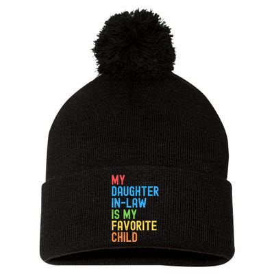 My Daughter In Law Is My Favorite Child Funny Family Humor Engagement Party Pom Pom 12in Knit Beanie