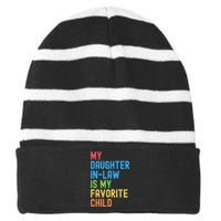 My Daughter In Law Is My Favorite Child Funny Family Humor Engagement Party Striped Beanie with Solid Band