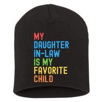 My Daughter In Law Is My Favorite Child Funny Family Humor Engagement Party Short Acrylic Beanie