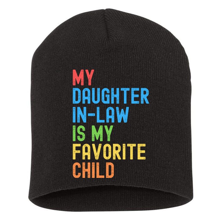 My Daughter In Law Is My Favorite Child Funny Family Humor Engagement Party Short Acrylic Beanie