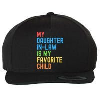 My Daughter In Law Is My Favorite Child Funny Family Humor Engagement Party Wool Snapback Cap