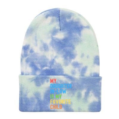 My Daughter In Law Is My Favorite Child Funny Family Humor Engagement Party Tie Dye 12in Knit Beanie