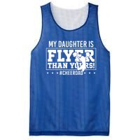 My Daughter Is Flyer Than Yours Funny Cheer Dad FatherS Day Gift Mesh Reversible Basketball Jersey Tank