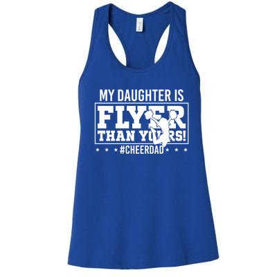 My Daughter Is Flyer Than Yours Funny Cheer Dad FatherS Day Gift Women's Racerback Tank