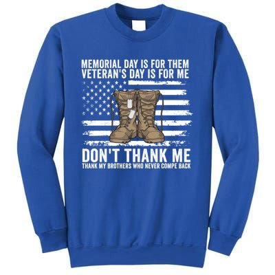 Memorial Day Is For Them VeteranS Day Is For Me Military Us Gift Sweatshirt