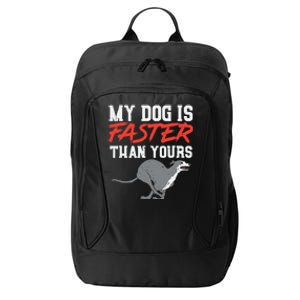 My Dog Is Faster Than Yours for Funny Greyhound City Backpack