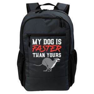 My Dog Is Faster Than Yours for Funny Greyhound Daily Commute Backpack