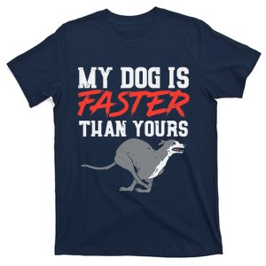 My Dog Is Faster Than Yours for Funny Greyhound T-Shirt