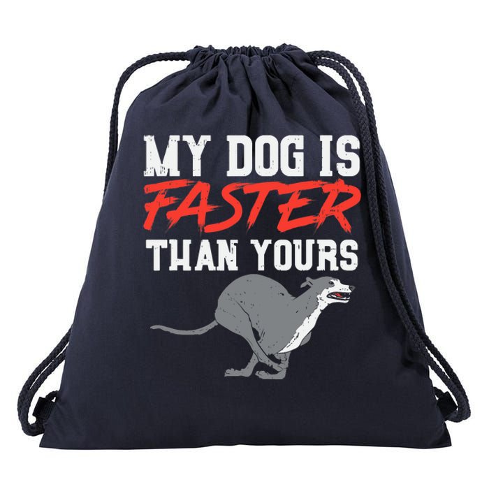 My Dog Is Faster Than Yours for Funny Greyhound Drawstring Bag