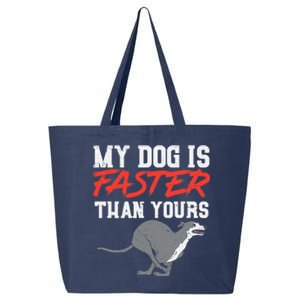 My Dog Is Faster Than Yours for Funny Greyhound 25L Jumbo Tote