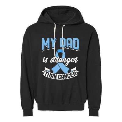 My Dad Is Stronger Than Cancer Prostate Cancer Awareness Garment-Dyed Fleece Hoodie