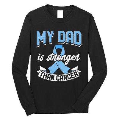 My Dad Is Stronger Than Cancer Prostate Cancer Awareness Long Sleeve Shirt