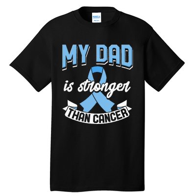 My Dad Is Stronger Than Cancer Prostate Cancer Awareness Tall T-Shirt