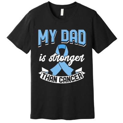 My Dad Is Stronger Than Cancer Prostate Cancer Awareness Premium T-Shirt