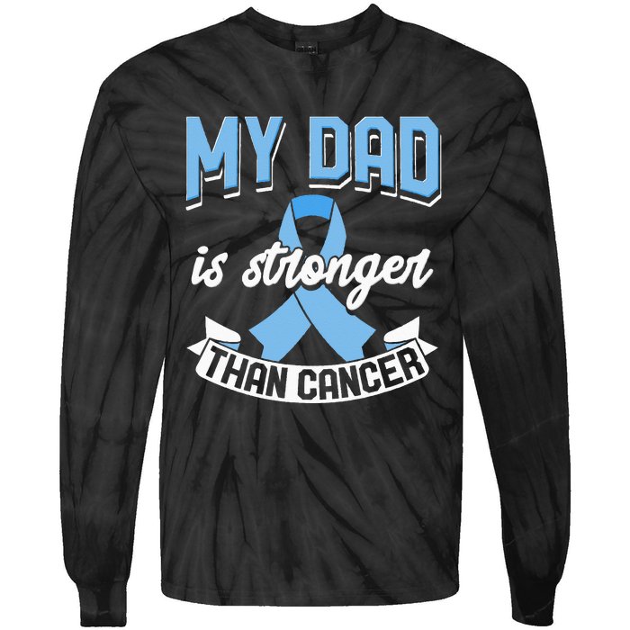 My Dad Is Stronger Than Cancer Prostate Cancer Awareness Tie-Dye Long Sleeve Shirt