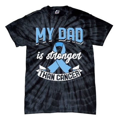 My Dad Is Stronger Than Cancer Prostate Cancer Awareness Tie-Dye T-Shirt