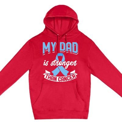 My Dad Is Stronger Than Cancer Prostate Cancer Awareness Premium Pullover Hoodie