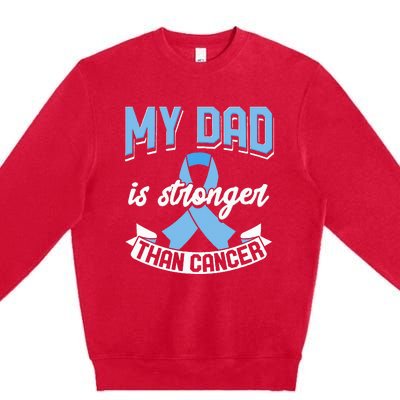 My Dad Is Stronger Than Cancer Prostate Cancer Awareness Premium Crewneck Sweatshirt