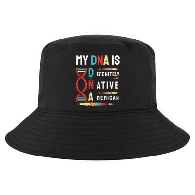 My Dna Is Defenitely Native American Funny Indian Lover Gift Cool Comfort Performance Bucket Hat