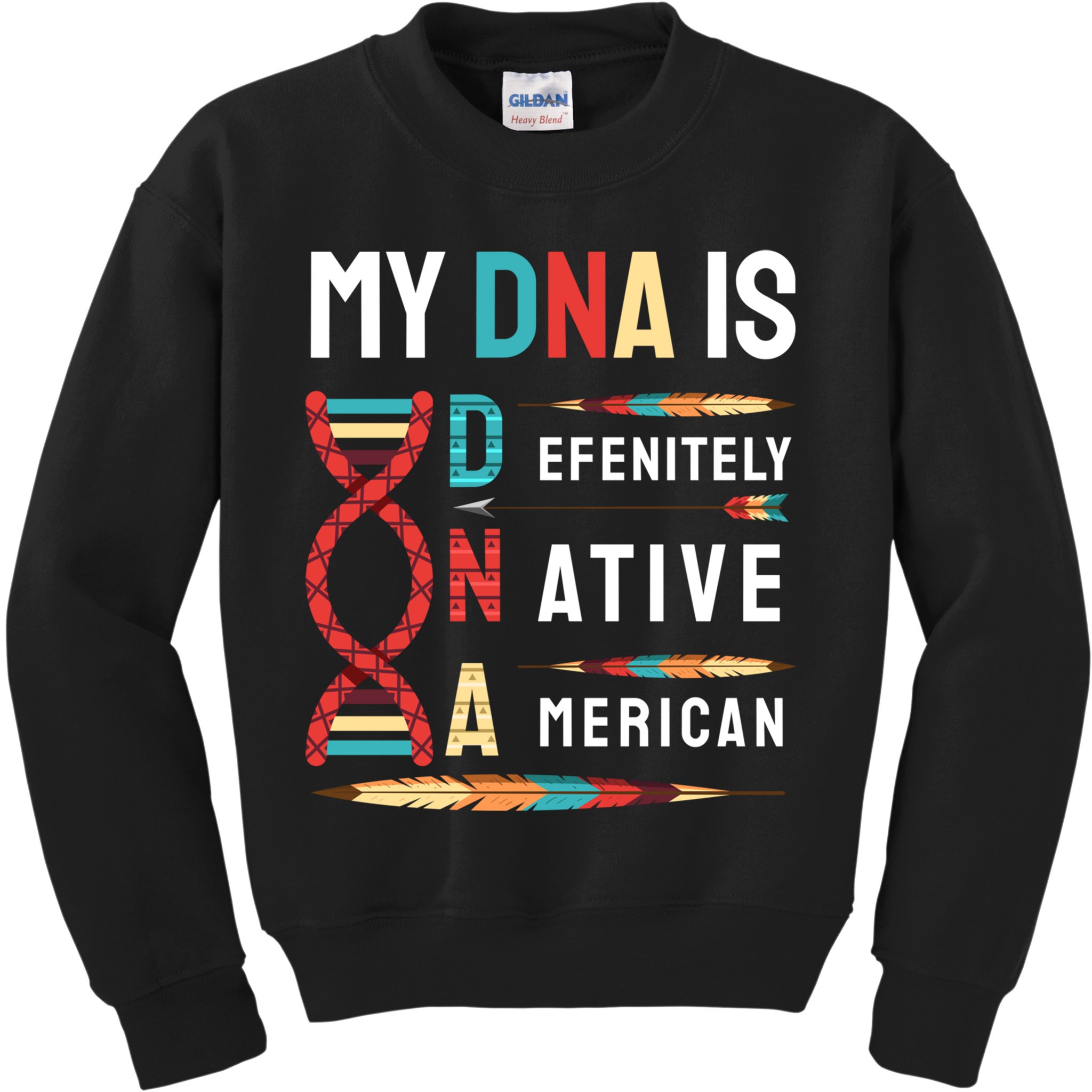 My Dna Is Defenitely Native American Funny Indian Lover Gift Kids Sweatshirt