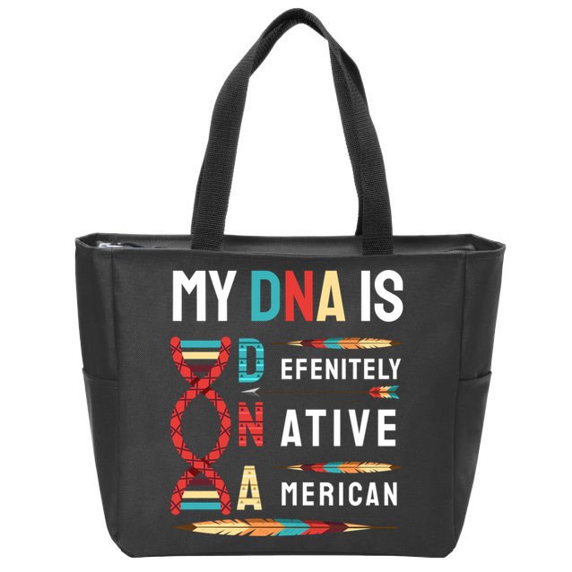 My Dna Is Defenitely Native American Funny Indian Lover Gift Zip Tote Bag