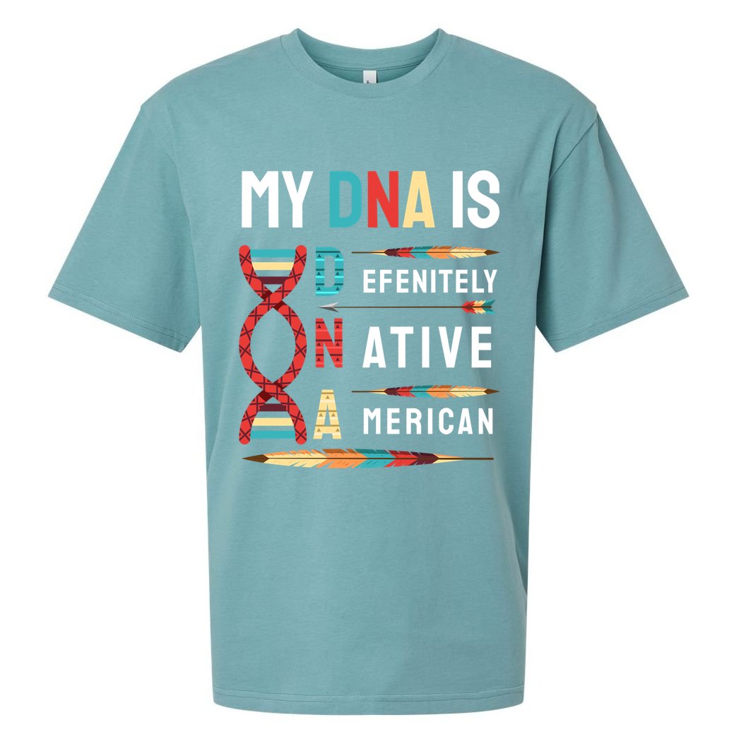 My Dna Is Defenitely Native American Funny Indian Lover Gift Sueded Cloud Jersey T-Shirt