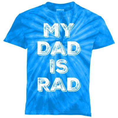 My Dad Is Rad Gift Kids Tie-Dye T-Shirt