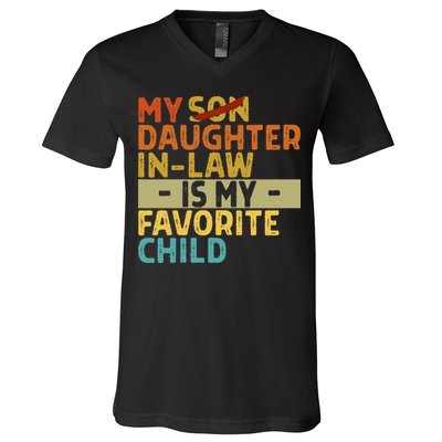 My Daughter In Law Is My Favorite Child Funny Replaced Son V-Neck T-Shirt