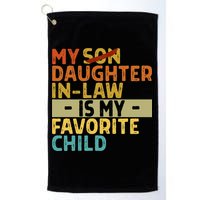 My Daughter In Law Is My Favorite Child Funny Replaced Son Golf Towel