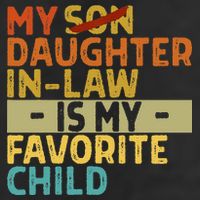 My Daughter In Law Is My Favorite Child Funny Replaced Son Golf Towel