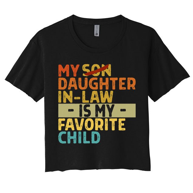 My Daughter In Law Is My Favorite Child Funny Replaced Son Crop Top
