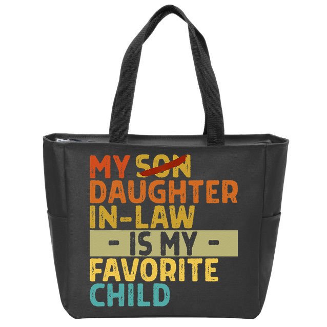 My Daughter In Law Is My Favorite Child Funny Replaced Son Zip Tote Bag