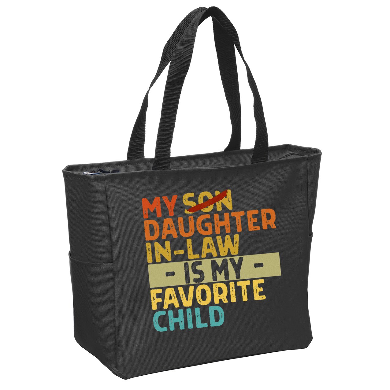 My Daughter In Law Is My Favorite Child Funny Replaced Son Zip Tote Bag