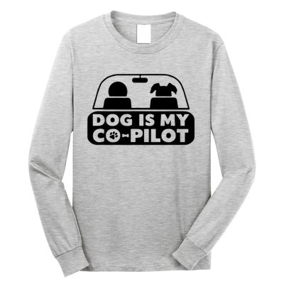 My Dog Is My CoPilot Funny Cute Long Sleeve Shirt