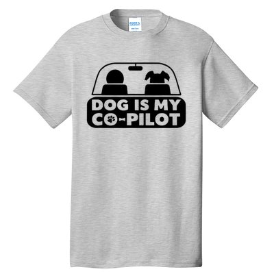 My Dog Is My CoPilot Funny Cute Tall T-Shirt