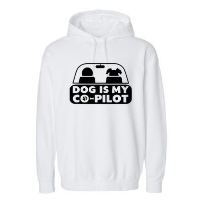 My Dog Is My CoPilot Funny Cute Garment-Dyed Fleece Hoodie