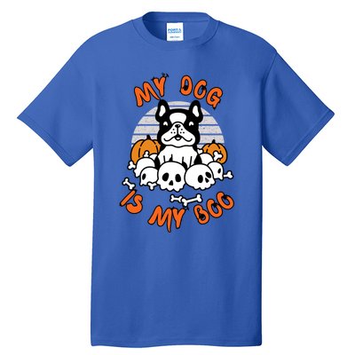 My Dog Is My Boo Spooky Ghost Halloween Dog Lover Groovy Cool Gift Tall T-Shirt