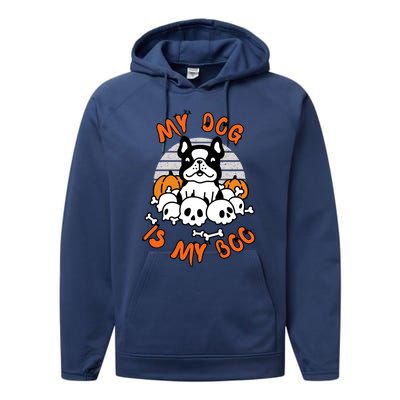 My Dog Is My Boo Spooky Ghost Halloween Dog Lover Groovy Cool Gift Performance Fleece Hoodie