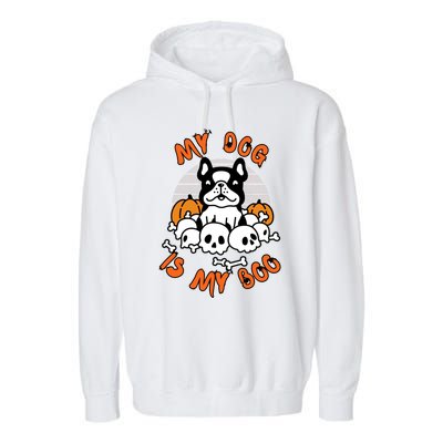 My Dog Is My Boo Spooky Ghost Halloween Dog Lover Groovy Cool Gift Garment-Dyed Fleece Hoodie