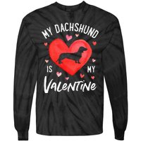 My Dachshund Is My Valentine Valentines Day Tie-Dye Long Sleeve Shirt